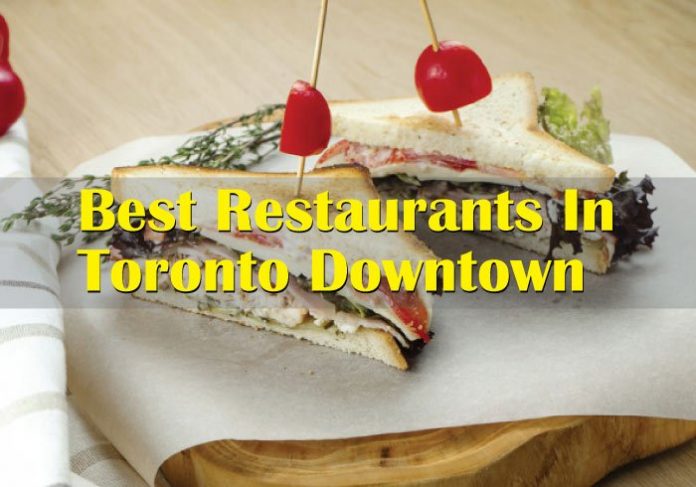 Best restaurants in Toronto downtown