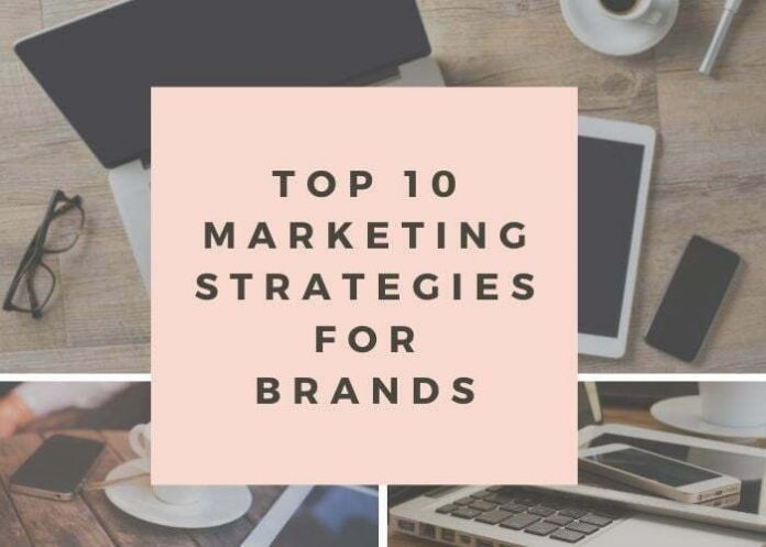 Top 10 Marketing Strategies for Brands