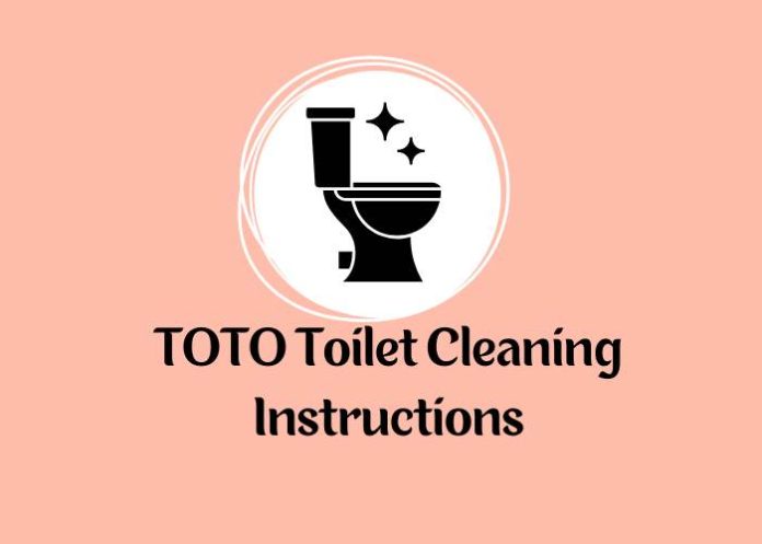 TOTO Toilet Cleaning Instructions